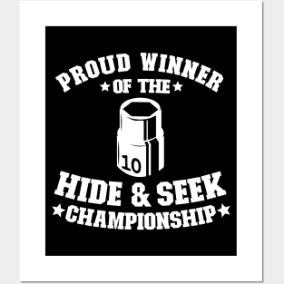 Proud Winner Of The Hide & Seek Championship Funny Mechanic Posters and Art